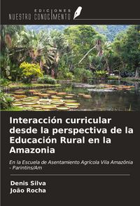 Produktbild: Interacci&oacute;n curricular desde la perspectiva de la Educaci&oacute;n Rural en la Amazonia