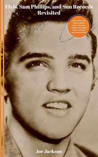 Produktbild: Elvis, Sam Phillips and Sun Records Revisited