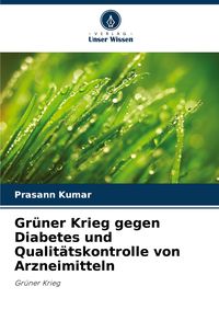 Produktbild: Gr&uuml;ner Krieg gegen Diabetes und Qualit&auml;tskontrolle von Arzneimitteln