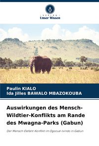Produktbild: Auswirkungen des Mensch-Wildtier-Konflikts am Rande des Mwagna-Parks (Gabun)