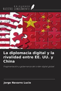 Produktbild: La diplomacia digital y la rivalidad entre EE. UU. y China