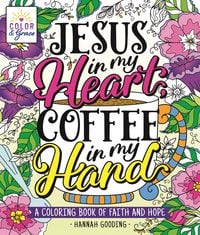 Produktbild: Color & Grace: Jesus in My Heart, Coffee in My Hand