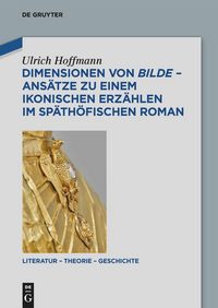 Produktbild: Dimensionen von bilde - Ans&auml;tze zu einem ikonischen Erz&auml;hlen im sp&auml;th&ouml;fischen Roman