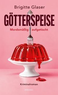 Produktbild: G&ouml;tterspeise &ndash; Mordsm&auml;&szlig;ig aufgetischt