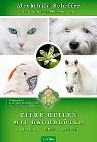 Produktbild: Tiere heilen mit Bachbl&uuml;ten - Praxisbuch