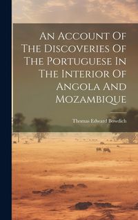 Produktbild: An Account Of The Discoveries Of The Portuguese In The Interior Of Angola And Mozambique