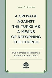 Produktbild: A Crusade Against the Turks as a Means of Reforming the Church