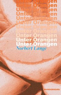 Bild vom Artikel Unter Orangen vom Autor Norbert Lange