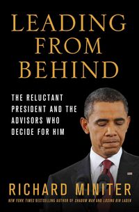Produktbild: Leading from Behind: The Reluctant President and the Advisors Who Decide for Him
