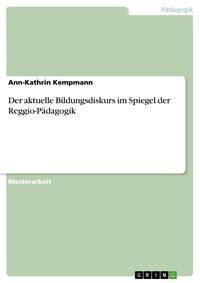 Produktbild: Der aktuelle Bildungsdiskurs im Spiegel der Reggio-P&auml;dagogik