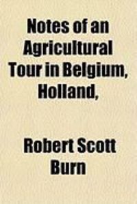 Produktbild: Notes of an Agricultural Tour in Belgium, Holland,