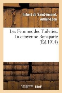 Produktbild: Les Femmes des Tuileries. La citoyenne Bonaparte
