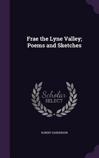 Produktbild: Frae the Lyne Valley; Poems and Sketches