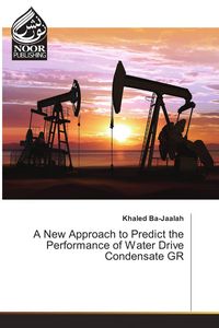 Produktbild: A New Approach to Predict the Performance of Water Drive Condensate GR