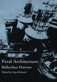 Produktbild: Feral Architecture: Ballardian Horrors