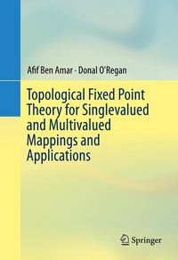 Produktbild: Topological Fixed Point Theory for Singlevalued and Multivalued Mappings and Applications
