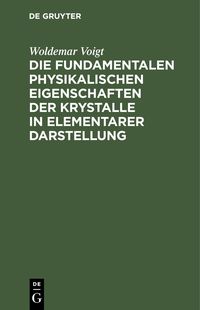 Produktbild: Die fundamentalen Physikalischen Eigenschaften der Krystalle in elementarer Darstellung