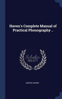 Produktbild: Haven's Complete Manual of Practical Phonography ..