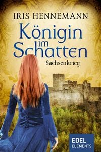 Produktbild: K&ouml;nigin im Schatten - Sachsenkrieg