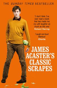 Produktbild: James Acaster's Classic Scrapes - The Hilarious Sunday Times Bestseller
