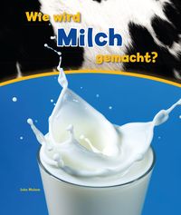 Produktbild: Wie wird Milch gemacht?