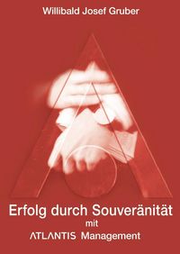 Produktbild: Erfolg durch Souver&auml;nit&auml;t mit Atlantis Management