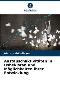 Produktbild: Austauschaktivit&auml;ten in Usbekistan und M&ouml;glichkeiten ihrer Entwicklung