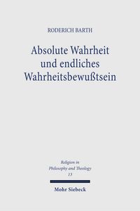 Produktbild: Absolute Wahrheit und endliches Wahrheitsbewu&szlig;tsein