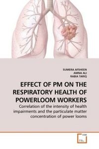 Produktbild: Afsheen, S: Effect Of Pm On The Respiratory Health Of Powerl