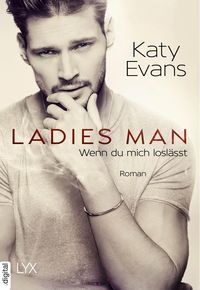 Bild vom Artikel Ladies Man - Wenn du mich loslässt vom Autor Katy Evans