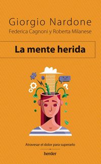 Produktbild: Mente Herida, La. Atravesar El Dolor Para Superarlo