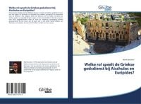 Bild vom Artikel Welke rol speelt de Griekse godsdienst bij Aischulos en Euripides? vom Autor Mark Beumer