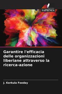 Produktbild: Garantire l'efficacia delle organizzazioni liberiane attraverso la ricerca-azione