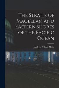 Produktbild: The Straits of Magellan and Eastern Shores of the Pacific Ocean