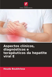Produktbild: Aspectos cl&iacute;nicos, diagn&oacute;sticos e terap&ecirc;uticos da hepatite viral E