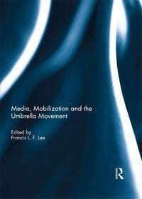 Produktbild: Media, Mobilization and the Umbrella Movement
