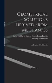 Produktbild: Geometrical Solutions Derived From Mechanics: A Treatise of Archimedes
