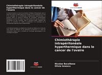 Produktbild: Chimioth&eacute;rapie intrap&eacute;riton&eacute;ale hyperthermique dans le cancer de l'ovaire
