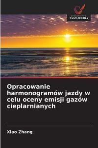Produktbild: Opracowanie harmonogram&oacute;w jazdy w celu oceny emisji gaz&oacute;w cieplarnianych