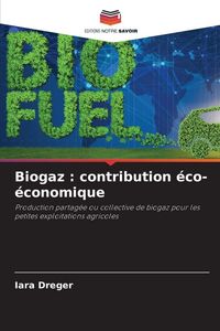 Produktbild: Biogaz : contribution &eacute;co-&eacute;conomique