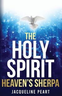Produktbild: The Holy Spirit...Heaven's Sherpa