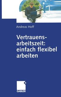 Produktbild: Vertrauensarbeitszeit: einfach flexibel arbeiten