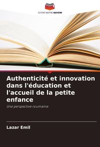 Produktbild: Authenticit&eacute; et innovation dans l'&eacute;ducation et l'accueil de la petite enfance
