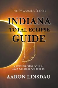 Produktbild: Indiana Total Eclipse Guide (2024 Total Eclipse Guide Series)