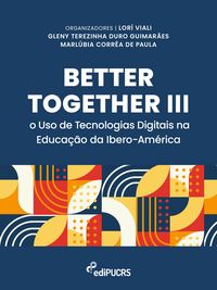 Produktbild: Better Together III: o uso de tecnologias digitais na educa&ccedil;&atilde;o da ibero-Am&eacute;rica