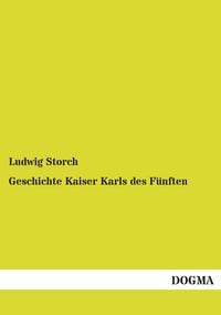 Produktbild: Geschichte Kaiser Karls des F&uuml;nften