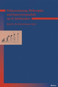 Produktbild: Weltanschauung, Philosophie und Naturwissenschaft im 19. Jahrhundert. Band 2: Der Darwinismus-Streit
