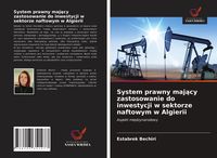 Produktbild: System prawny maj&iquest;cy zastosowanie do inwestycji w sektorze naftowym w Algierii