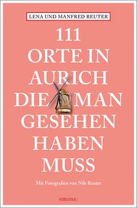 Bild vom Artikel 111 Orte in Aurich, die man gesehen haben muss vom Autor Lena Reuter