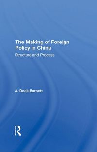 Produktbild: Barnett, A: The Making Of Foreign Policy In China